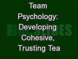 Positive Team Psychology: Developing Cohesive, Trusting Tea