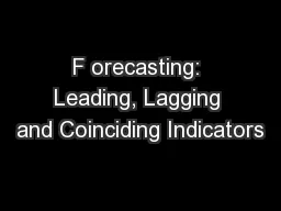 F orecasting: Leading, Lagging and Coinciding Indicators