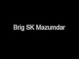 Brig SK Mazumdar