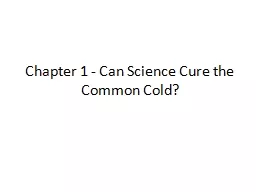 Chapter 1 - Can Science Cure the Common Cold?