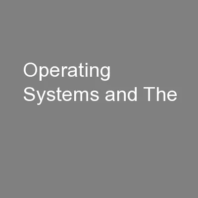 Operating Systems and The
