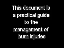 This document is a practical guide to the management of burn injuries