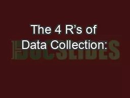 The 4 R’s of Data Collection:
