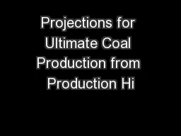 Projections for Ultimate Coal Production from Production Hi