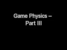 Game Physics – Part III