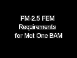 PM-2.5 FEM Requirements for Met One BAM