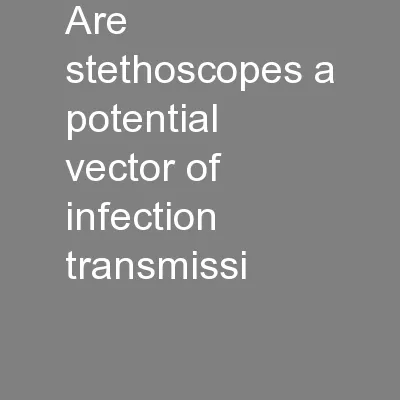 Are stethoscopes a potential vector of infection transmissi