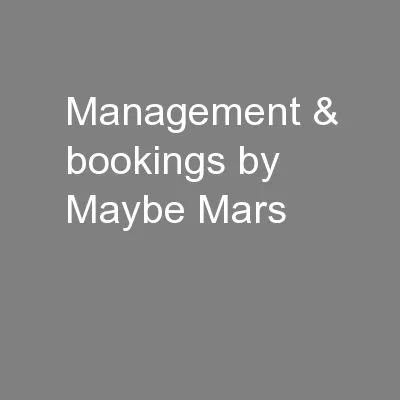 management & bookings by Maybe Mars