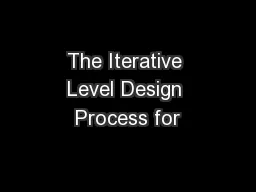 The Iterative Level Design Process for