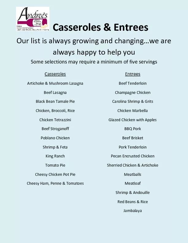 Casseroles& EntreesOur list is always growing and changing…we are