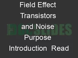 Field Effect Transistors and Noise Purpose Introduction  Read