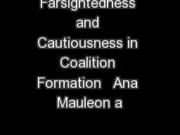 Farsightedness and Cautiousness in Coalition Formation   Ana Mauleon a