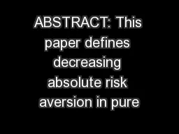 ABSTRACT: This paper defines decreasing absolute risk aversion in pure
