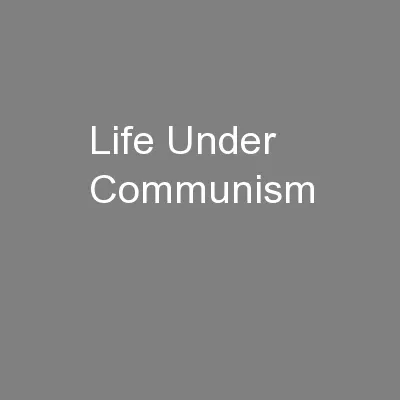 Life Under Communism
