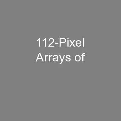 112-Pixel Arrays of