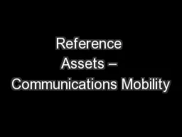 Reference Assets – Communications Mobility