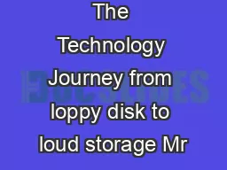The Technology Journey from loppy disk to loud storage Mr