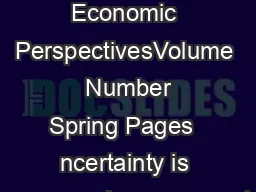 Journal of Economic PerspectivesVolume  Number Spring Pages  ncertainty is an amorphous concept
