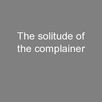 The solitude of the complainer