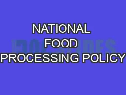 NATIONAL FOOD PROCESSING POLICY