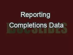 Reporting Completions Data
