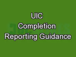UIC Completion Reporting Guidance