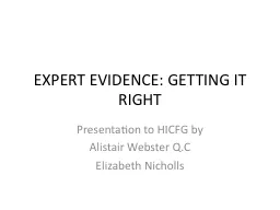 EXPERT EVIDENCE: GETTING IT RIGHT