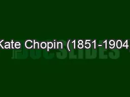 Kate Chopin (1851-1904)