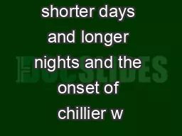 Despite the shorter days and longer nights and the onset of chillier w