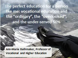 The perfect education for a person like me: vocational educ