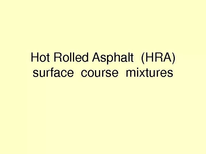 Hot Rolled Asphalt  (HRA)
