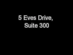 5 Eves Drive, Suite 300