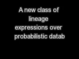 A new class of lineage expressions over probabilistic datab
