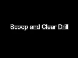 Scoop and Clear Drill