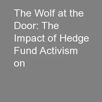 The Wolf at the Door: The Impact of Hedge Fund Activism on