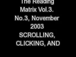 The Reading Matrix Vol.3. No.3, November 2003 SCROLLING, CLICKING, AND