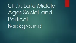 Ch.9: Late Middle Ages Social and Political Background