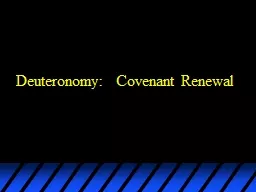 Deuteronomy:  Covenant Renewal