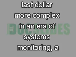 save every last dollar more complex in an era of systems monitoring, a