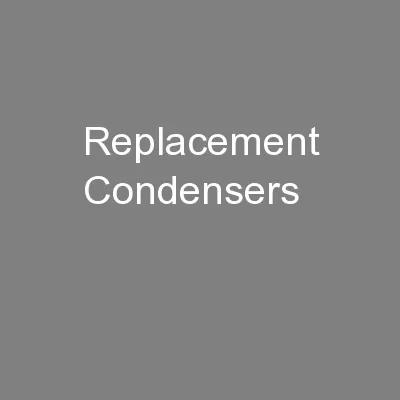 Replacement Condensers