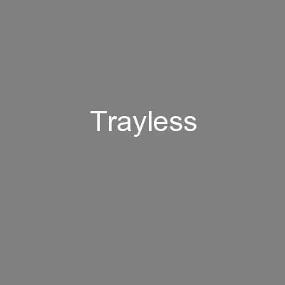 Trayless