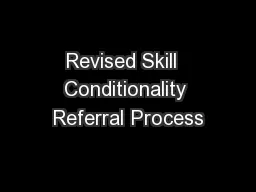 Revised Skill  Conditionality Referral Process