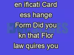 Iver Li ense en ificati Card ess hange Form Did you kn that Flor law quires you 