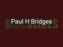 Paul H Bridges