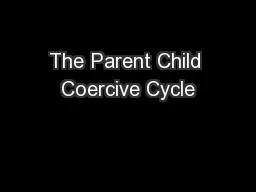 The Parent Child Coercive Cycle