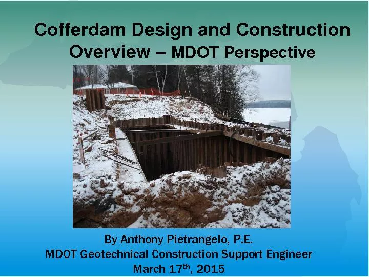 By Anthony Pietrangelo, P.E. MDOT Geotechnical Construction Support En