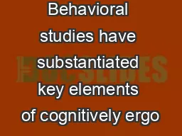 Behavioral studies have substantiated key elements of cognitively ergo