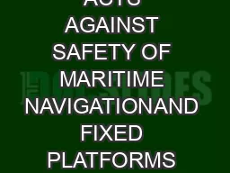THE SUPPRESSION OF UNLAWFUL ACTS AGAINST SAFETY OF MARITIME NAVIGATIONAND FIXED PLATFORMS