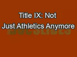 Title IX: Not Just Athletics Anymore