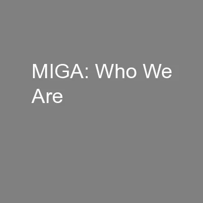 MIGA: Who We Are